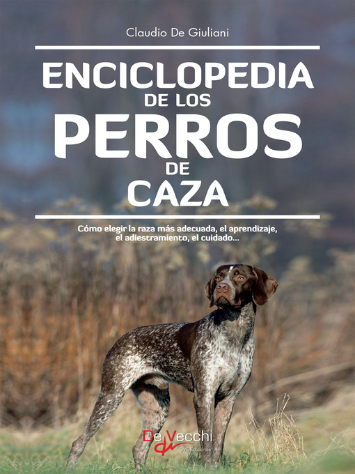 Title details for Enciclopedia de los perros de caza by Claudio De Giuliani - Available